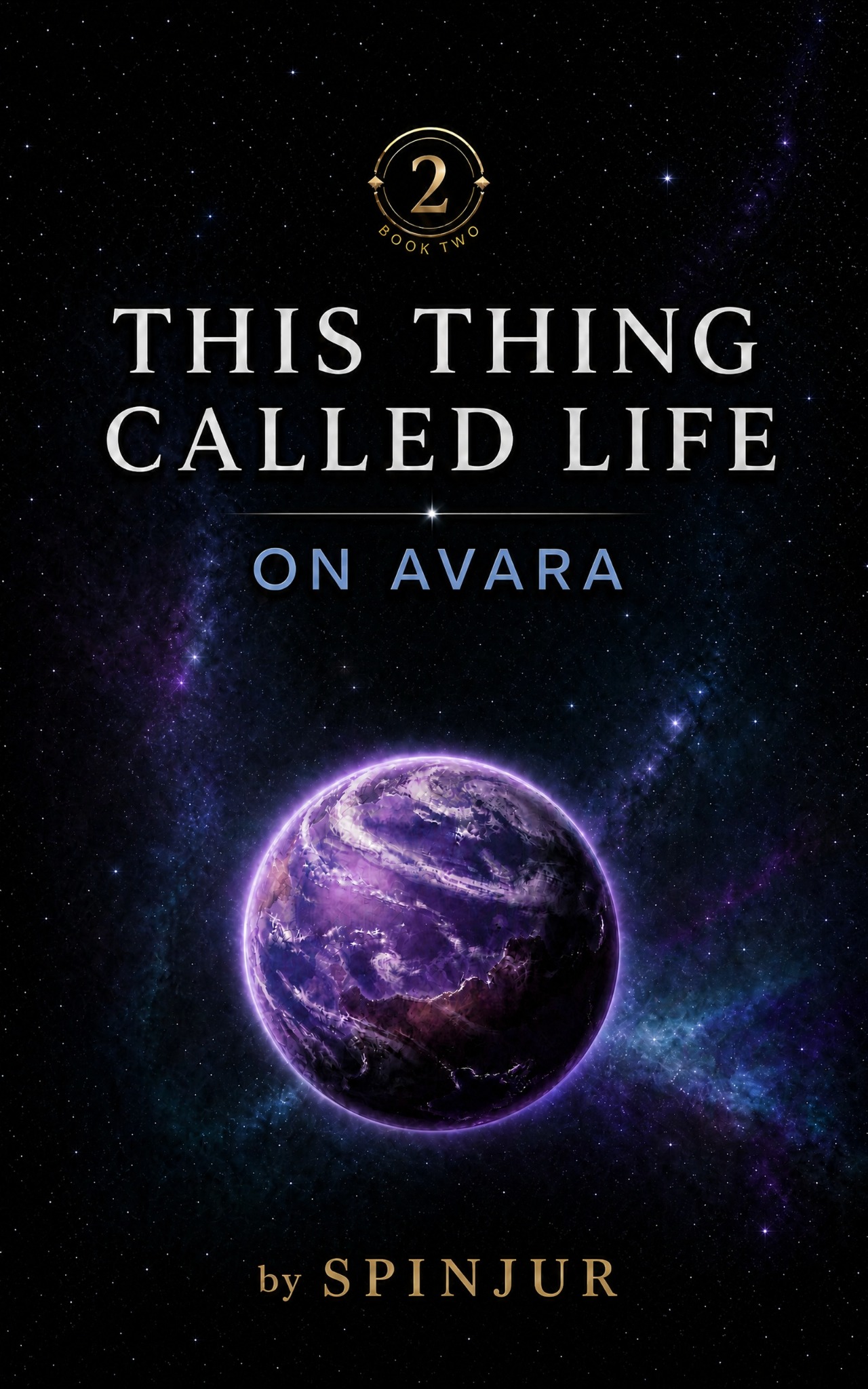 This Thing Called Life: On Avara by SPINJUR, Book Two